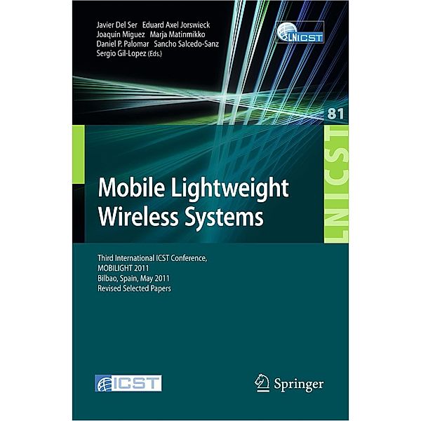 Mobile Lightweight Wireless Systems / Lecture Notes of the Institute for Computer Sciences, Social Informatics and Telecommunications Engineering Bd.81