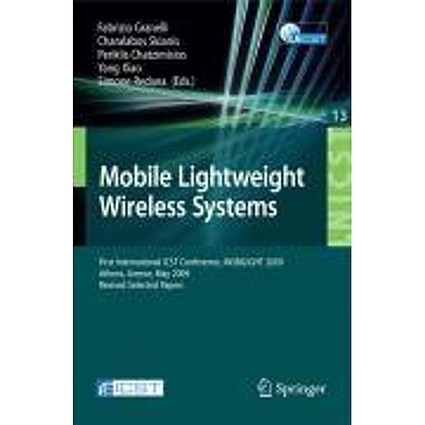 Mobile Lightweight Wireless Systems / Lecture Notes of the Institute for Computer Sciences, Social Informatics and Telecommunications Engineering Bd.13, Charalabos Skianis, Fabrizio Granelli, Periklis Chatzimisios