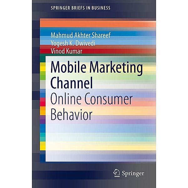 Mobile Marketing Channel / SpringerBriefs in Business, Mahmud Akhter Shareef, Yogesh K. Dwivedi, Vinod Kumar