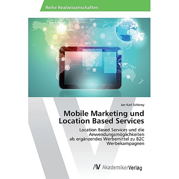 Mobile Marketing und Location Based Services, Jan Karl Schirrey