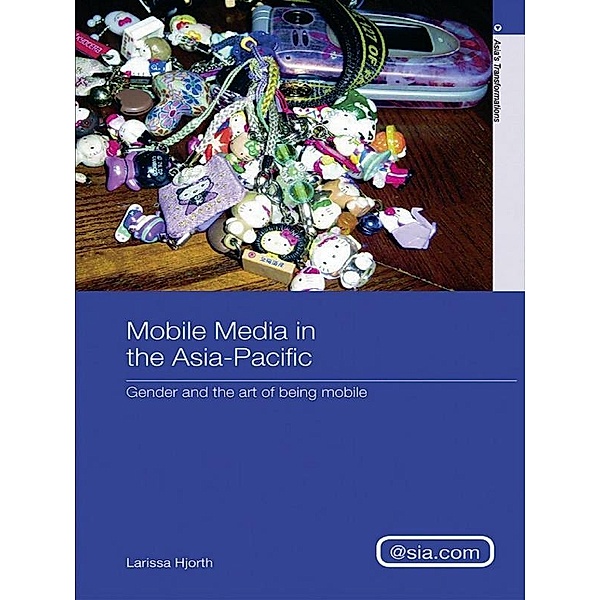 Mobile Media in the Asia-Pacific, Larissa Hjorth