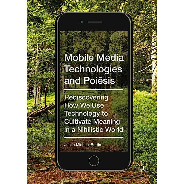 Mobile Media Technologies and Poiesis / Progress in Mathematics, Justin Michael Battin