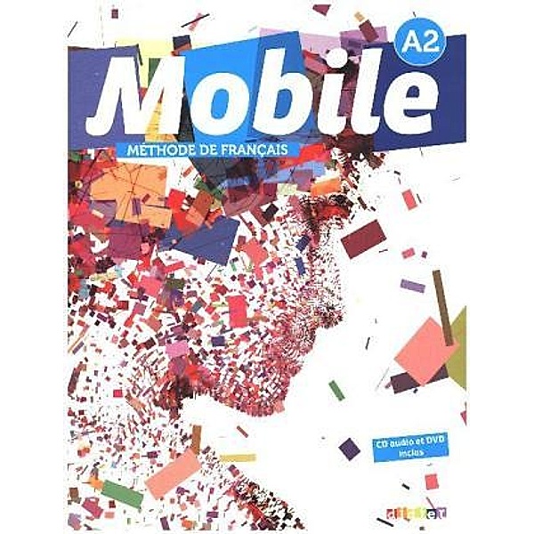 Mobile - Methode de français: .A2 Mobile - A2, Laurence Alemani