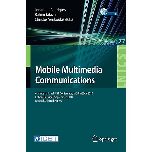 Mobile Multimedia Communications / Lecture Notes of the Institute for Computer Sciences, Social Informatics and Telecommunications Engineering Bd.77