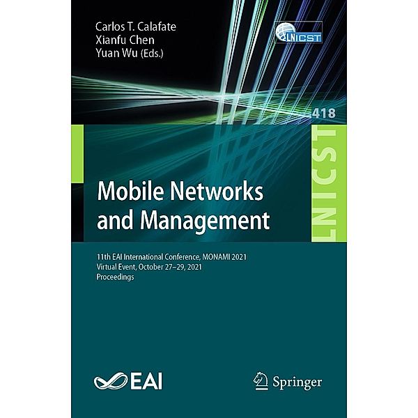 Mobile Networks and Management / Lecture Notes of the Institute for Computer Sciences, Social Informatics and Telecommunications Engineering Bd.418