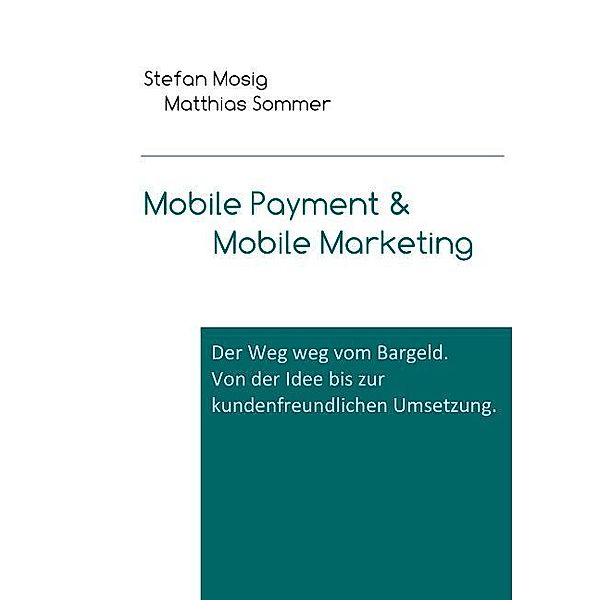 Mobile Payment & Mobile Marketing, Stefan Mosig, Matthias Sommer