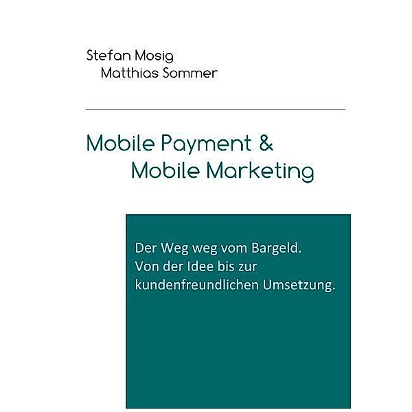 Mobile Payment & Mobile Marketing, Stefan Mosig, Matthias Sommer