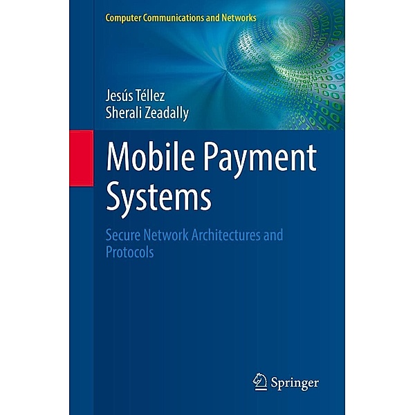 Mobile Payment Systems / Computer Communications and Networks, Jesús Téllez, Sherali Zeadally
