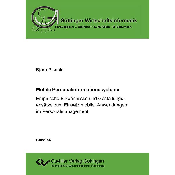 Mobile Personalinformationssysteme. Empirische Erkenntnisse und Gestaltungsansätze zum Einsatz mobiler Anwendungen im Personalmanagement, Björn Pilarski