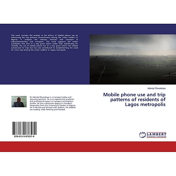 Mobile phone use and trip patterns of residents of Lagos metropolis, Adeniyi Oluwakoya