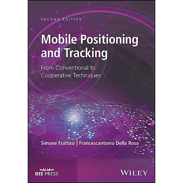 Mobile Positioning and Tracking / Wiley - IEEE, Simone Frattasi, Francescantonio Della Rosa