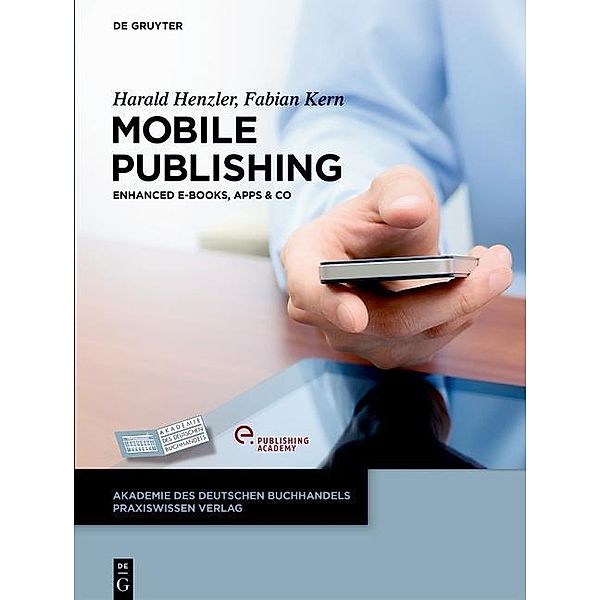 Mobile Publishing / Akademie des Deutschen Buchhandels Praxiswissen Verlag, Harald Henzler, Fabian Kern