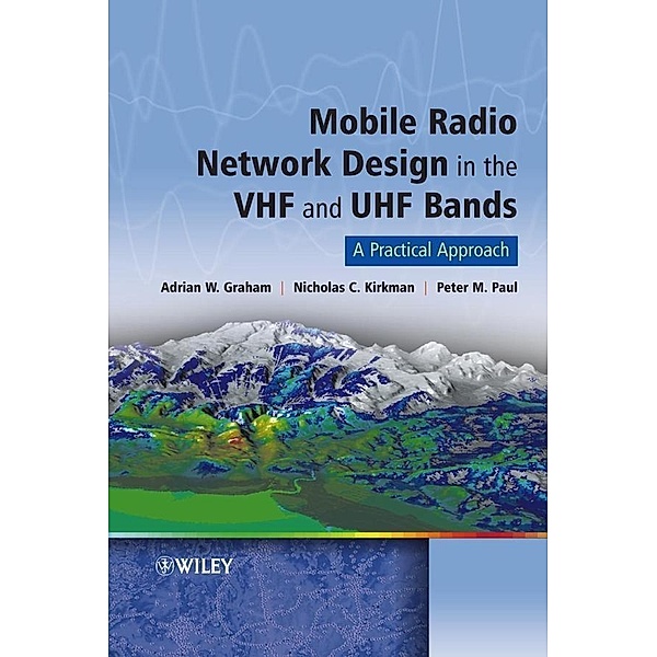 Mobile Radio Network Design in the VHF and UHF Bands, Adrian Graham, Nicholas C. Kirkman, Peter M. Paul