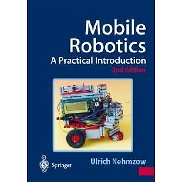 Mobile Robotics, Ulrich Nehmzow