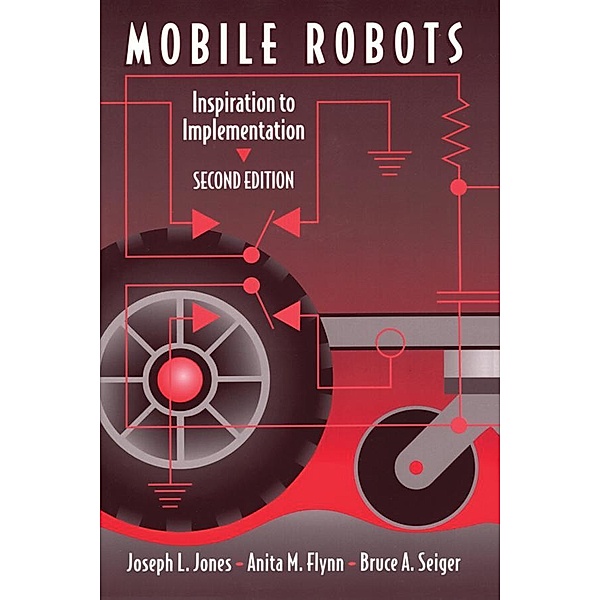 Mobile Robots, Joseph L. Jones, Bruce A. Seiger, Anita M. Flynn