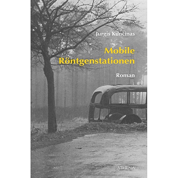 Mobile Röntgenstationen / Literatur aus Litauen Bd.4, Jurgis Kuncinas
