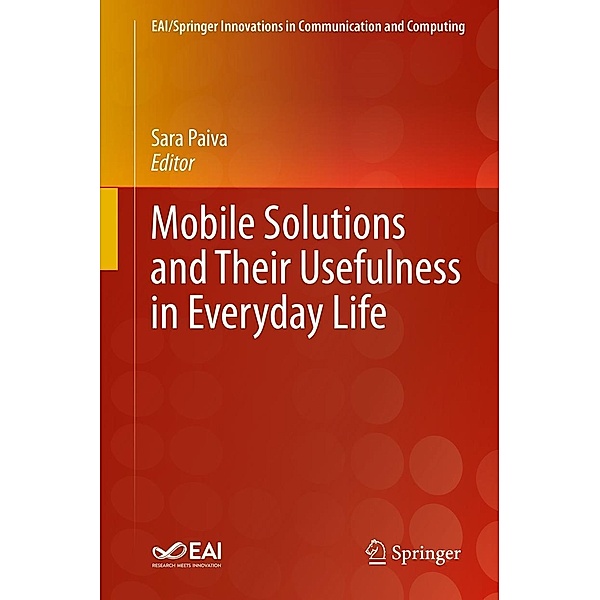 Mobile Solutions and Their Usefulness in Everyday Life / EAI/Springer Innovations in Communication and Computing