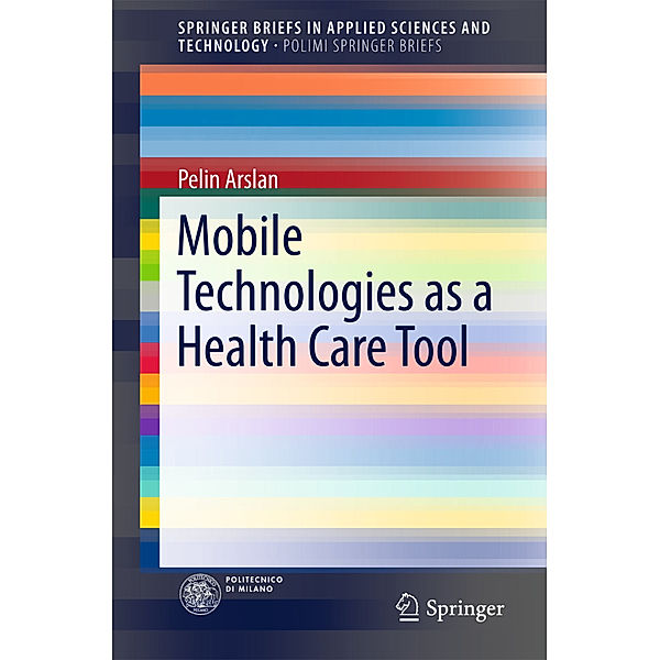 Mobile Technologies as a Health Care Tool, Pelin Arslan