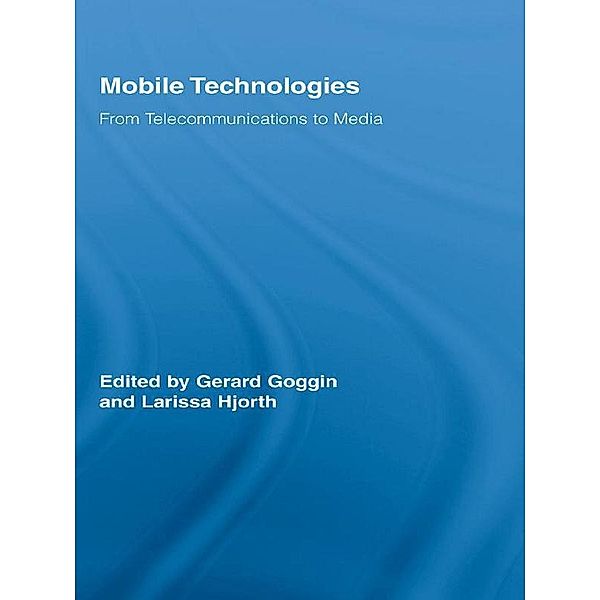 Mobile Technologies / Routledge Research in Cultural and Media Studies
