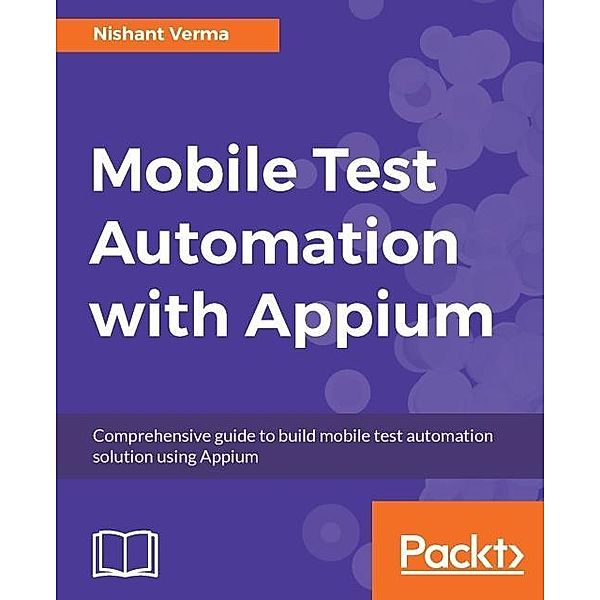 Mobile Test Automation with Appium, Nishant Verma
