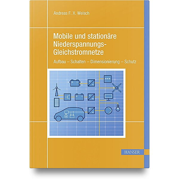 Mobile und stationäre Niederspannungs-Gleichstromnetze, Andreas F. X. Welsch