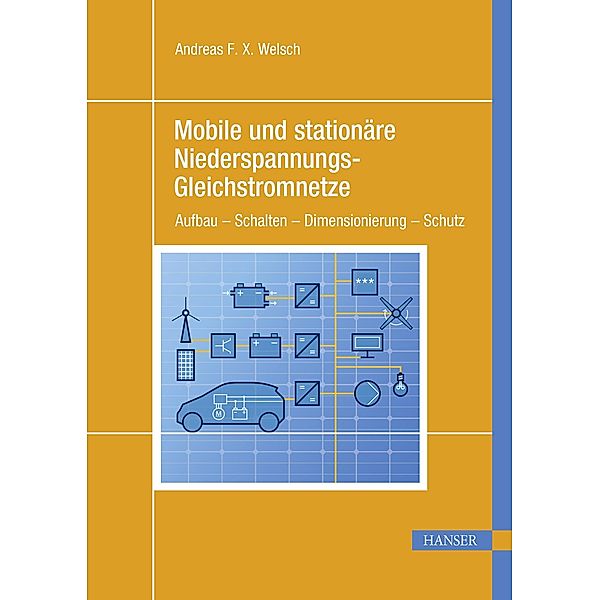 Mobile und stationäre Niederspannungs-Gleichstromnetze, Andreas F. X. Welsch