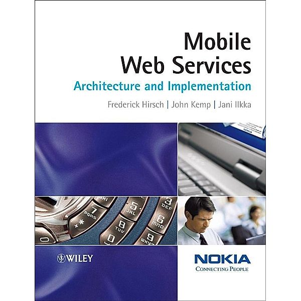 Mobile Web Services, Frederick Hirsch, John Kemp, Jani Ilkka