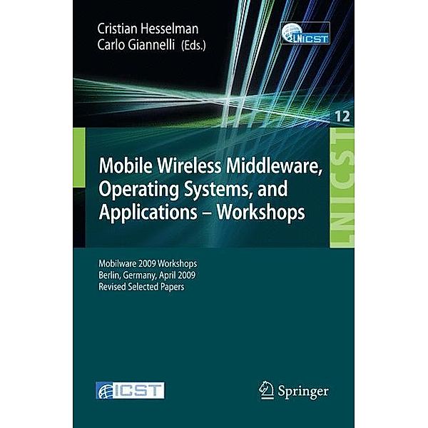 Mobile Wireless Middleware, Operating Systems and Applications - Workshops