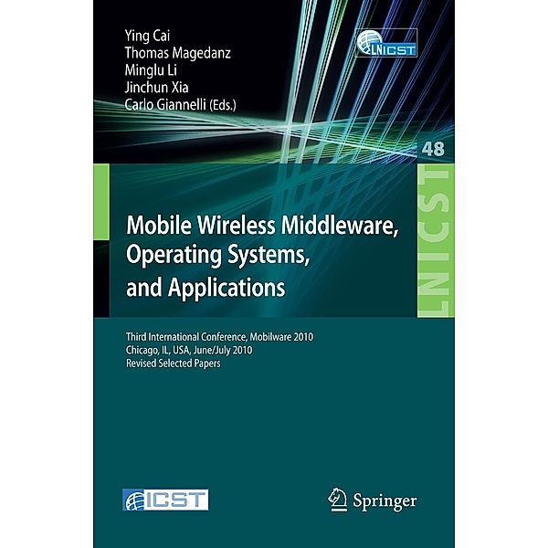 Mobile Wireless Middleware, Operating Systems, and Applications / Lecture Notes of the Institute for Computer Sciences, Social Informatics and Telecommunications Engineering Bd.48