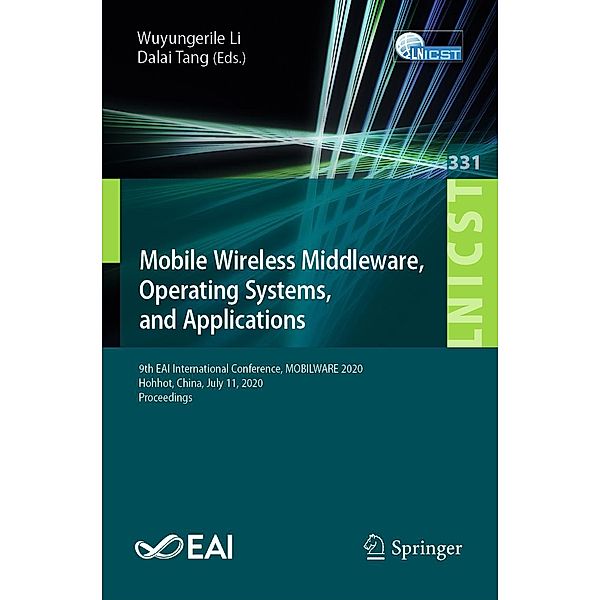 Mobile Wireless Middleware, Operating Systems and Applications / Lecture Notes of the Institute for Computer Sciences, Social Informatics and Telecommunications Engineering Bd.331