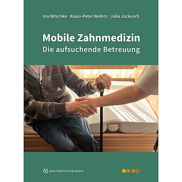 Mobile Zahnmedizin, Ina Nitschke, Klaus-Peter Wefers, Julia Jockusch