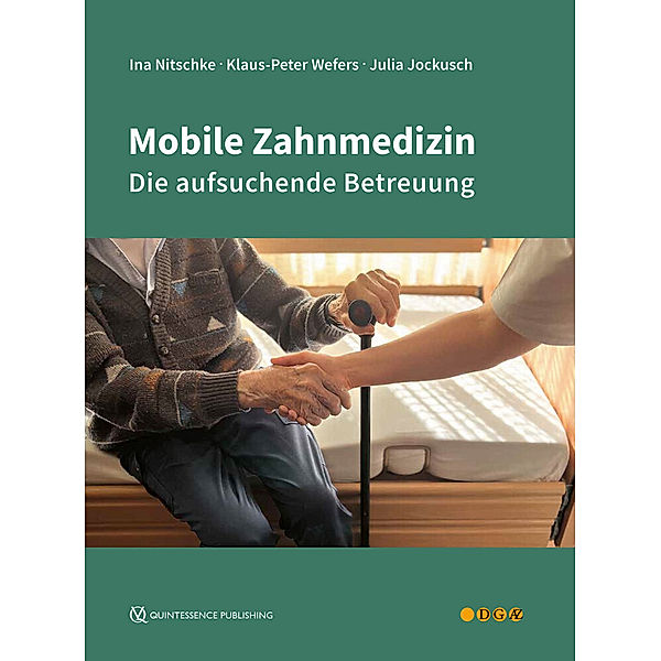 Mobile Zahnmedizin, Ina Nitschke, Klaus-Peter Wefers, Julia Jockusch