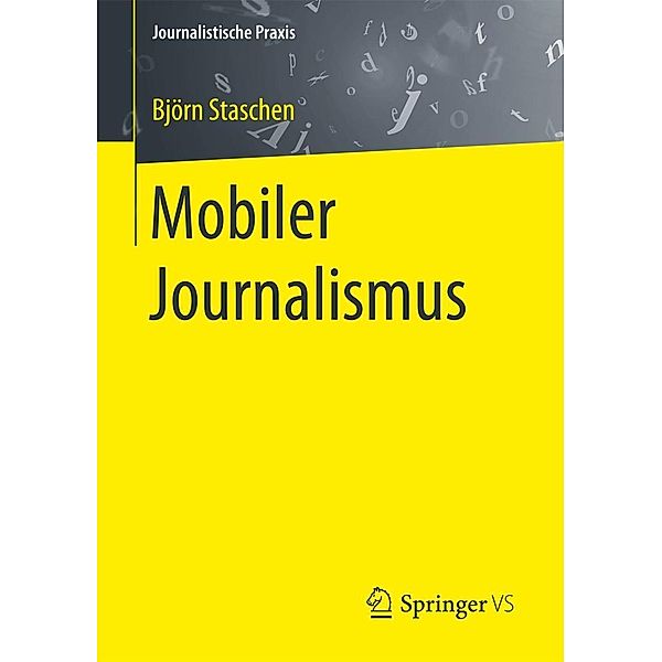 Mobiler Journalismus / Journalistische Praxis, Björn Staschen