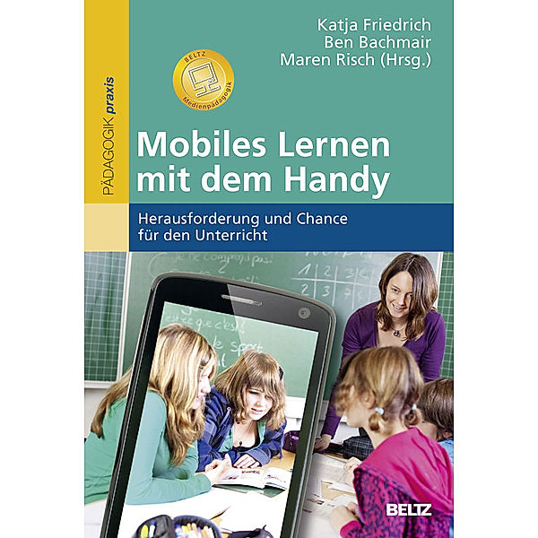 Mobiles Lernen mit dem Handy, Katja Friedrich, Maren Risch, Ben Bachmair