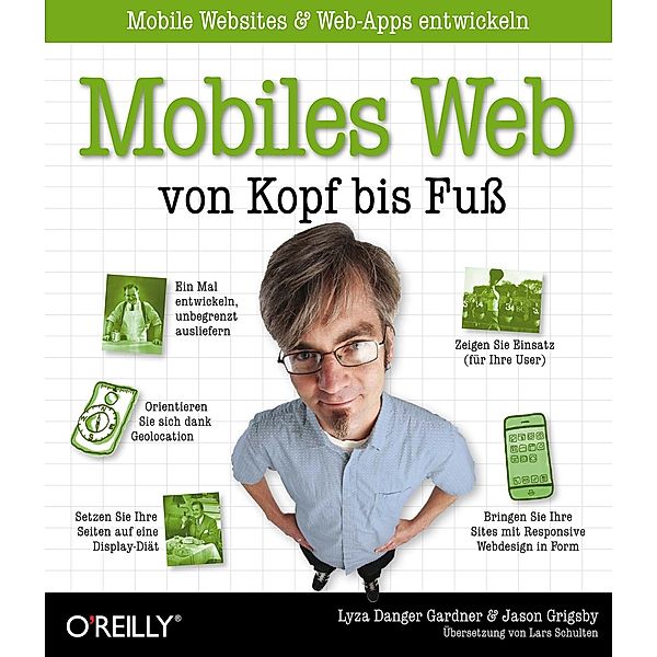 Mobiles Web von Kopf bis Fuß / Von Kopf bis Fuß, Lyza Danger Gardne, Jason Grigsby
