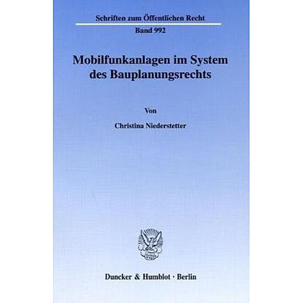 Mobilfunkanlagen im System des Bauplanungsrechts., Christina Niederstetter