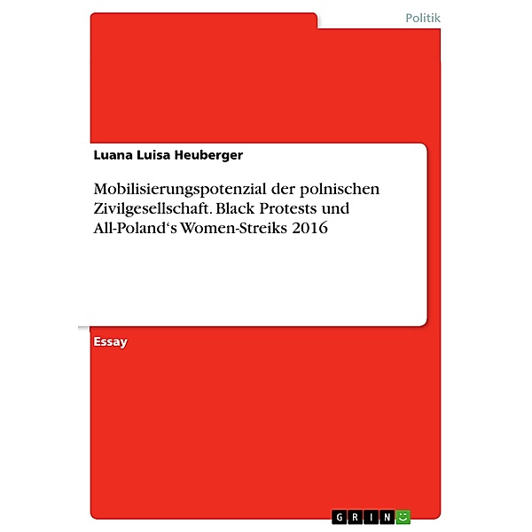 Mobilisierungspotenzial der polnischen Zivilgesellschaft. Black Protests und All-Poland's Women-Streiks 2016, Luana Luisa Heuberger