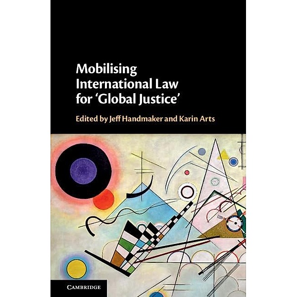 Mobilising International Law for 'Global Justice'