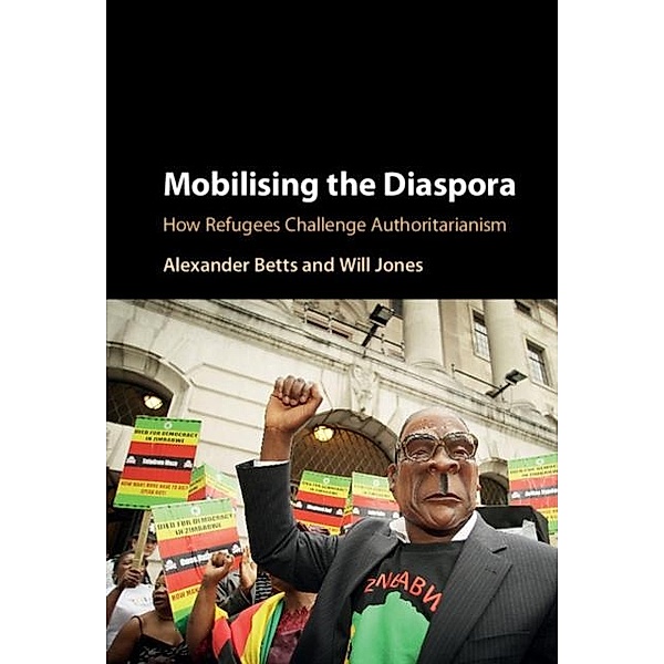 Mobilising the Diaspora, Alexander Betts