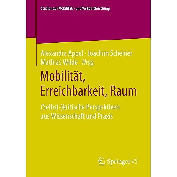 Mobilität, Erreichbarkeit, Raum / Studien zur Mobilitäts- und Verkehrsforschung