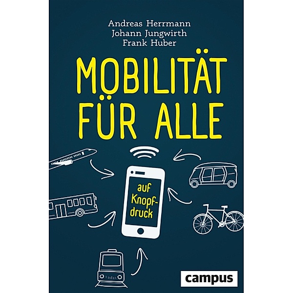 Mobilität für alle, Andreas Herrmann, Johann Jungwirth, Frank Huber