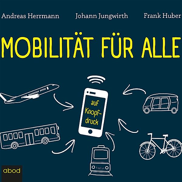 Mobilität für alle, Andreas Herrmann, Frank Huber, Johann Jungwirth