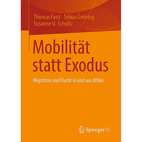 Mobilität statt Exodus, Thomas Faist, Tobias Gehring, Susanne U. Schultz