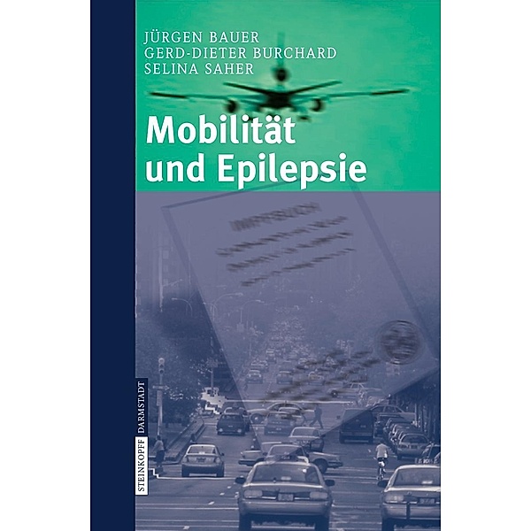 Mobilität und Epilepsie, Jürgen Bauer, Gerd-Dieter Burchard, Selina Saher