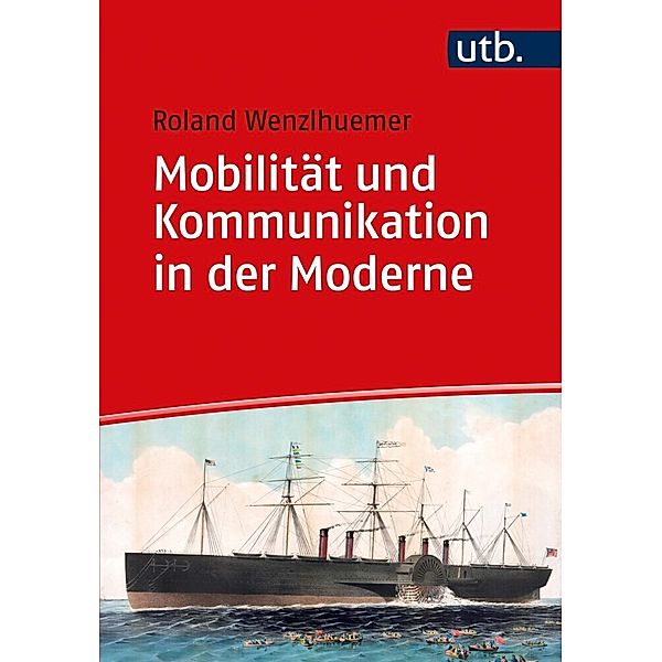 Mobilität und Kommunikation in der Moderne, Roland Wenzlhuemer