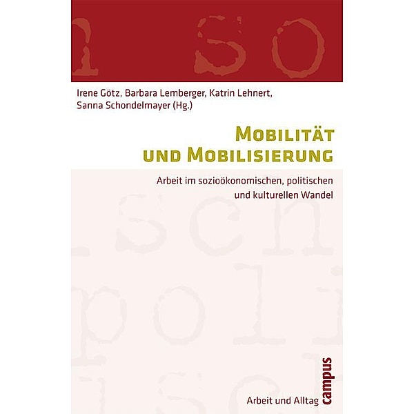 Mobilität und Mobilisierung / Arbeit und Alltag Bd.1, Irene Götz, Katrin Lehnert