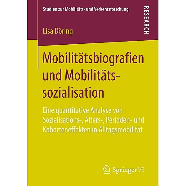 Mobilitätsbiografien und Mobilitätssozialisation / Studien zur Mobilitäts- und Verkehrsforschung, Lisa Döring