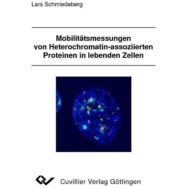 Mobilitätsmessungen von Heterochromatin-assoziierten Proteinen in lebenden Zellen