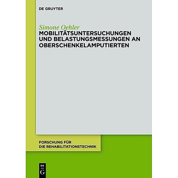 Mobilitätsuntersuchungen und Belastungsmessungen an Oberschenkelamputierten / Forschung für die Rehabilitationstechnik Bd.3, Simone Oehler