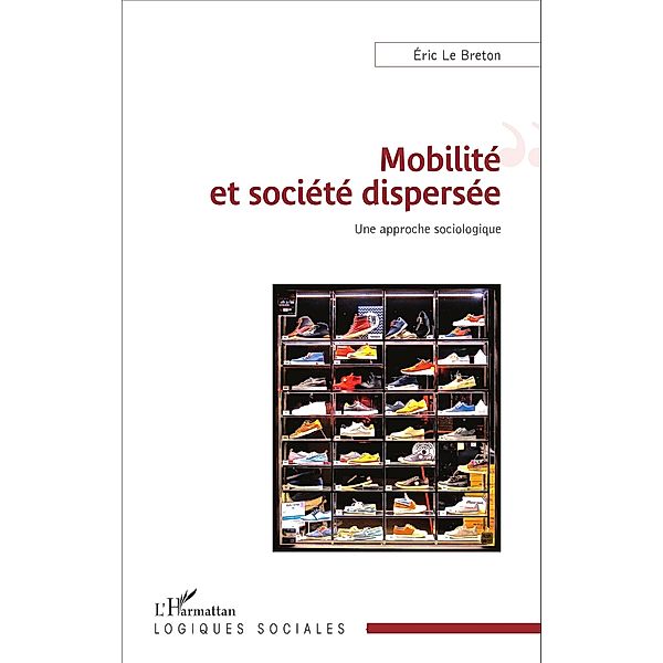 Mobilite et societe dispersee, Le Breton Eric Le Breton